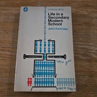 John Partridge Life in a Secondary Modern School, Vintage Penguin Pelican 1968 E