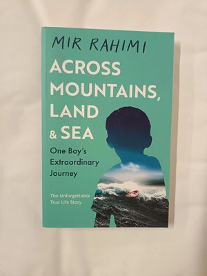Across Mountains, Land and Sea: One Boy s Extraordinary Journey