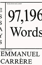 97,196 Words : Essays Hardcover Emmanuel Carrère
