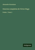 Alexandre Houssiaux | Oeuvres Completes De Victor Hugo | Taschenbuch (2025)