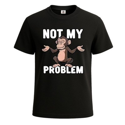 T-Shirt Not My Problem Affe lustig Neuheit für Männer Geschenk Witz Shirt Top