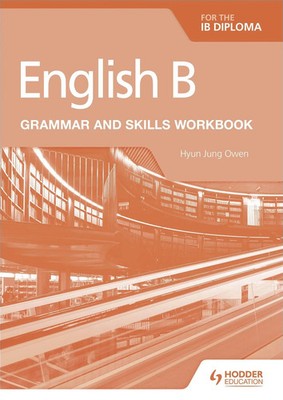English B for the IB Diploma Grammar and Skills Workbook | Hyun Jung Owen | Buch