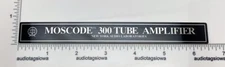 Moscode 300 Tube Amplifier Custom Made Aluminum Replacement Label Badge 