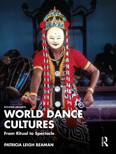 World Dance Cultures by Patricia Leigh Beaman - 9781032044941