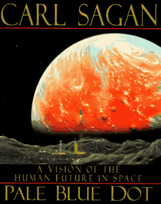 Pale Blue Dot : A Vision of the Human Future in Space by