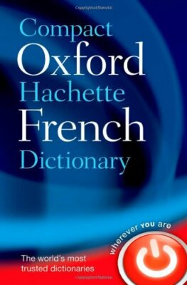 Compact Oxford-Hachette French Dictionary, Dictionaries 9780199663118 New..