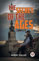 Robert Collier | The Secret Of The Ages - Complete | Taschenbuch | Englisch