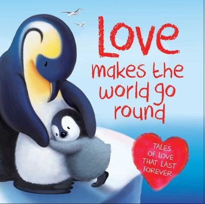 Love Makes the World Go Round : Tales of Love That Last Forever I