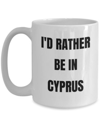 Cyprus Mug - I'd Rather be in Cyprus- Coffee Cup - Cyprus Gag Gifts Idea -...
