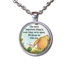 Winnie the Pooh Quote Loss loved one Handmade ROUND Glass Pendant Necklace