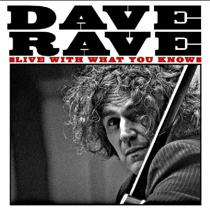 Dave Rave Live With What You Know CD BB20092 NEW