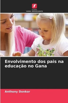 Envolvimento dos pais na educao no Gana by Anthony Donkor (Portuguese) Paperback