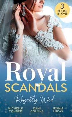 Royal Scandals: Royally Wed : Their Royal Wedding Bargain / Cinde