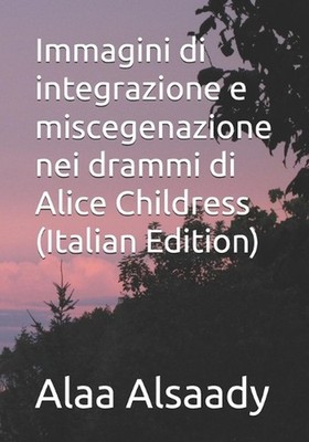 Immagini di integrazione e miscegenazione nei drammi di Alice Childress (Italian