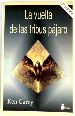 La Vuelta de las Tribus Pájaro por Ken Carey - Editorial Sirio  - Spanish C117