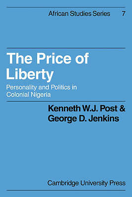 The Price of Liberty Personality and Politics in Colonial Nigeria Post Jenkins