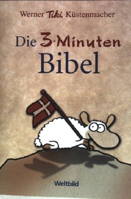 Die 3-Minuten-Bibel : Vitamine für die Seele. Küstenmacher, Werner Tiki: