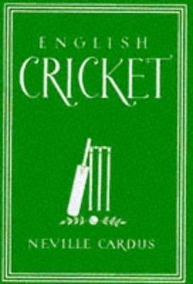 English Cricket (Writer's Britain) by Cardus, Neville Hardback Book The Fast