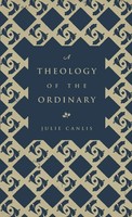 A Theology Of The Ordinary Julie Canlis Taschenbuch Kartoniert / Broschiert 2017