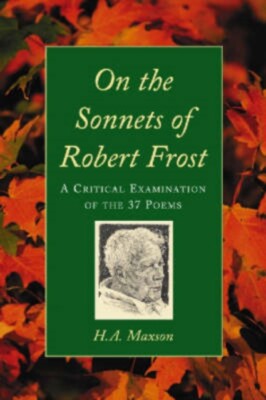 Maxson - On the Sonnets of Robert Frost  A Critical Examination of the - X555z