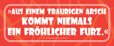Blechschild 27x10 aus einem traurigen Arsch kommt niemals ein fröhlicher Furz Sp