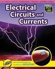 ELECTRICAL CIRCUITS AND CURRENTS (SCI-HI: PHYSICAL By Barbara A. Somervill *VG+*