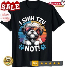 I Shih Tzu Not Funny Shih Tzu Dog Lover Graphic for D Unisex T-Shirt