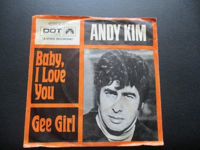 SINGLE VON ANDY  KIM  BABY; I LOVE YOU  --  GEE GIRL
