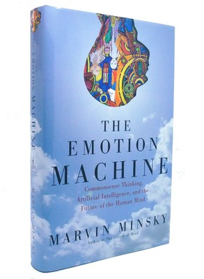The Emotion Machine: Commonsense Thinking, Artificial Intelligence, and the ...