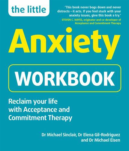 The Little Anxiety Workbook: Reclaim- 1780592779, Dr Michael Sinclair, paperback