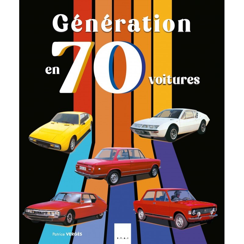 Generation 70 en 70 voitures livre de documentation pour restauration auto