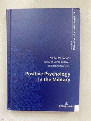 Positive Psychology in the Military. Studies in Military Psychology and Pedagogy