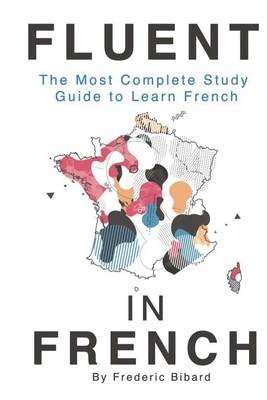 Fluent in French | The most complete study guide to learn French | Bibard | Buch