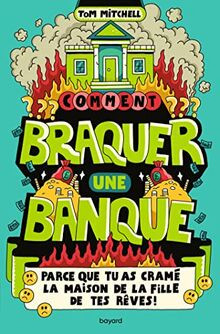 Comment braquer une banque (parce que tu as cramé la mai... | Buch | Zustand gut