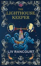 The Lighthouse Keeper: A Victorian Gothic M/M Romance by LIV Rancourt