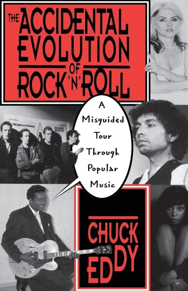 Chuck Eddy | The Accidental Evolution Of Rock 'N' Roll | Taschenbuch | Englisch-image