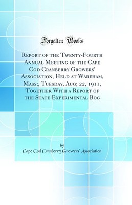 Report of the Twenty-Fourth Annual Meeting of the Cape Cod Cranberry Growers'