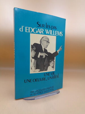 Sur les pas d'Edgar Willems   une vie, une oeuvre, un idéal