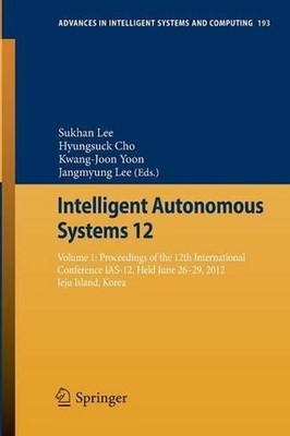 Intelligent Autonomous Systems 12: Volume 1: Proceedings of the 12th Internation