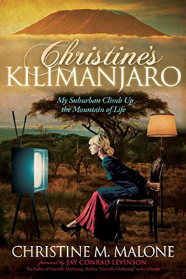 Christine's Kilimanjaro: My Suburban Climb Up the Mount - Paperback NEW Jay Conr
