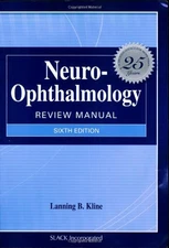 Neuro-Ophthalmology Review Manual