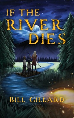 If The River Dies Bill Gillard Taschenbuch Englisch 2026 Orange Hat Publishing