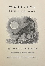 WOLF-EYE: THE BAD ONE : by Will Henry : illus Wilfrid Bronson : vintage