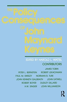 Policy Consequences of John Maynard Keynes - Trade Paperback NEW Wattel; Harold