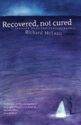 Recovered, Not Cured: A Journey Through Schizophrenia - Paperback - GOOD