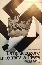 Libro - BON Silva - LA PERSECUZIONE ANTIEBRAICA A TRIESTE. 1938-1945.