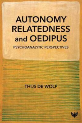 Autonomy, Relatedness and Oedipus : Psychoanalytic Perspectives, Paperback by...