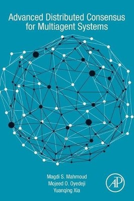 Advanced Distributed Consensus for Multiagent Systems - 9780128211861