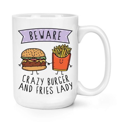 Vorsicht Crazy Burger And Fries Lady 15 Unzen große Tasse Tasse lustiger Witz Fast Food Chips