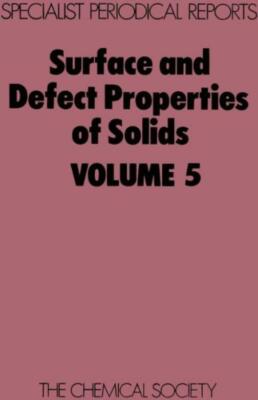 Surface And Defect Properties Of Solids: Volume 5